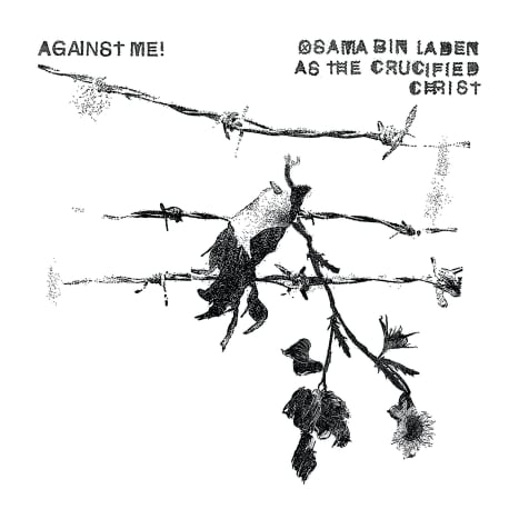 Minua vastaan! - Osama Bin Laden kuin ristiinnaulittu Kristus - Kaksi aiemmin julkaisematonta versiota nimikappaleesta, kappale, joka esitettiin bändin vuoden 2014 LP Transgender Dysphoria Blues -albumissa