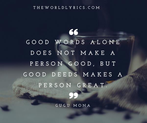 gode ord-alene-gør-ikke-til-en-person-gode-men-gode-gerninger-gør-en-person-stor-600_502