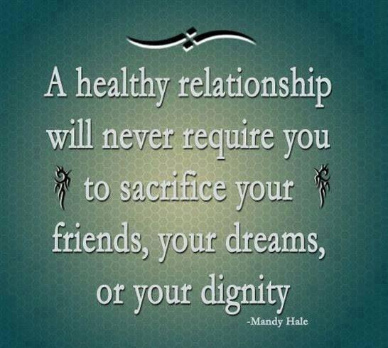 Et sundt forhold vil aldrig kræve, at du ofrer dine venner, dine drømme eller din værdighed