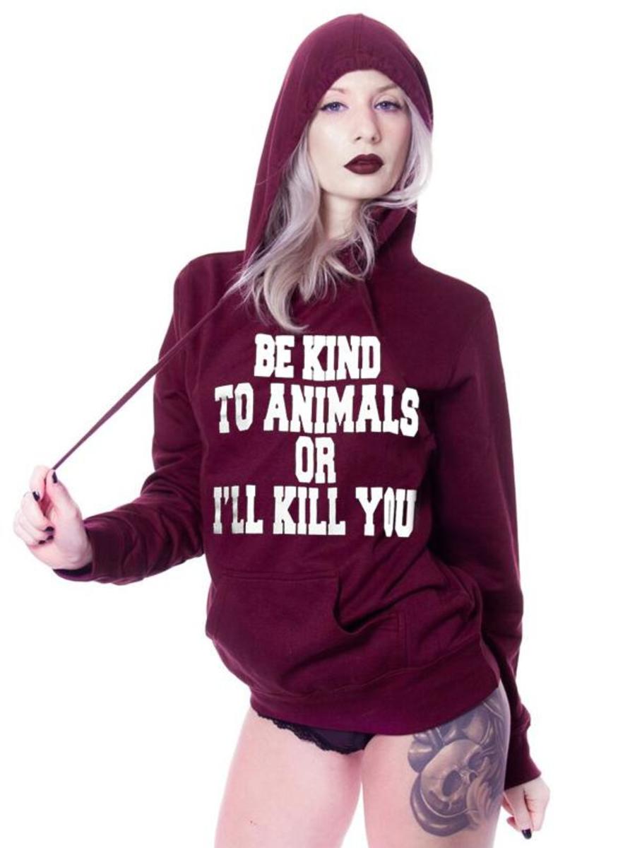 Be Kind to Animals or I & apol; ll Kill You Pull Over Hoodie by the T-Shirt Whore