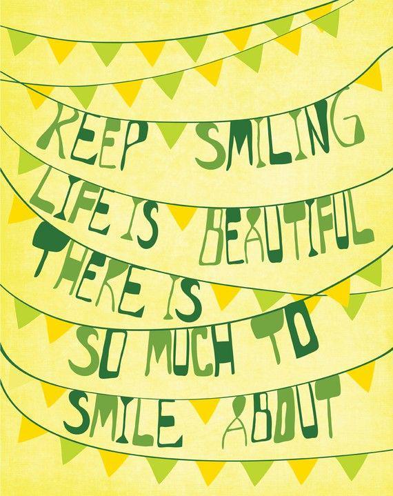 Συνεχίστε να χαμογελάτε Η ζωή είναι όμορφη υπάρχουν τόσα πολλά για να χαμογελάσετε. Μέριλιν Μονροε
