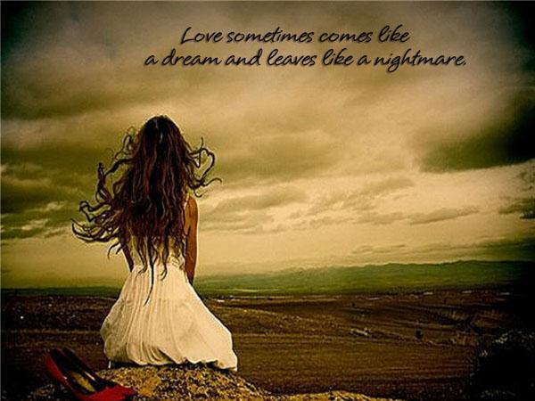 Ægte kærlighedscitater - Kærlighed kommer nogle gange som en drøm og går som et mareridt