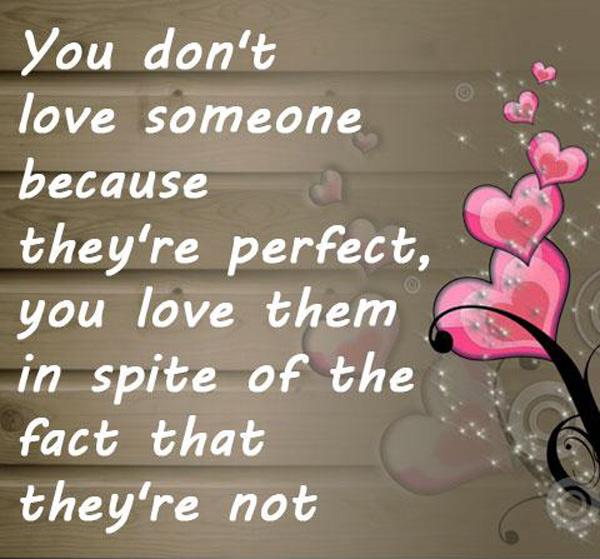 50 Du elsker ikke nogen, fordi de er perfekte, du elsker dem på trods af, at de ikke er det