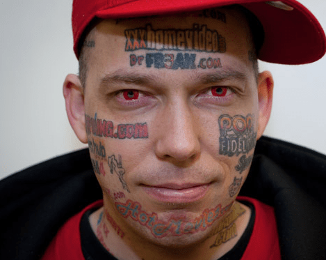 En mand ved navn Hostgator Dotcom, også kaldet Billy the Billboard, fik følgende efter at have solgt sit ansigt som fast ejendom til reklamer med pornosider. Manden fortalte VICE, at han fik tatoveringerne som et desperat forsøg på at fodre sine fem børn, men i 2017 blev han endelig fri for sit NSFW -blæk.
