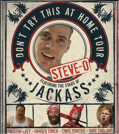 Steve-O ja muut Jackasset ovat tehtävänä saada sinut pissattelemaan stand up -komediakiertueellaan! Voit tarkistaa päivämäärät Steve-O: n verkkosivustolta täältä.