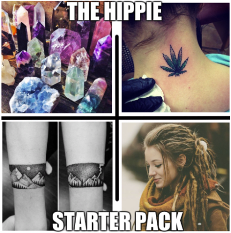 Jos hän tuoksuu patchoulille tai marihuanalle, hän on ehdottomasti hippi. Tämä tyttö rakastaa tatuointeja, jotka osoittavat hänen yhteytensä luontoon, ja ottaa hänen henkisyytensä erittäin vakavasti. Hänellä on todennäköisesti laaja kristallikokoelma ja hän kysyy, onko tatuointimuste orgaaninen. Kun tämä tyttö ei ole tatuointikaupassa, hänet voidaan löytää vaelluksilta, musiikkifestivaaleilta ja leipoa.